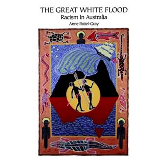 The Great White Flood: Racism in Australia - Critically Appraised from an Aboriginal Historico-Theological Viewpoint - Paperback - 1998 - 1