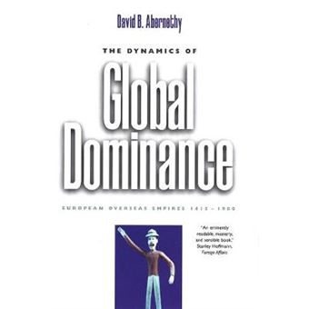 The Dynamics of Global Dominance - European Overseas Empires, 1415-1980 - Paperback - 2002 - 1