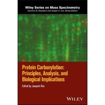 Protein Carbonylation Principles, Analysis, And Biological Implications Wiley Series On Mass Spectrometry - 1