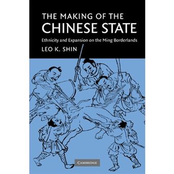 The Making of the Chinese State - Ethnicity and Expansion on the Ming Borderlands - Paperback - 2011 - 1