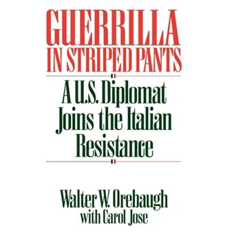 Guerrilla in Striped Pants - A U.S. Diplomat Joins the Italian Resistance - Hardback - 1992 - 1