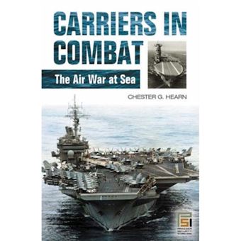 Carriers in Combat - The Air War at Sea - Hardback - 2005 - 1