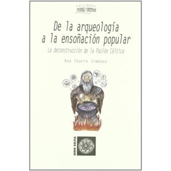 De La Arqueología A La Ensoñación Popular - 1