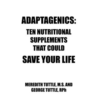 Adaptagenics - Ten Nutritional Supplements That Could Save Your Life - Paperback / softback - 2004 - 1