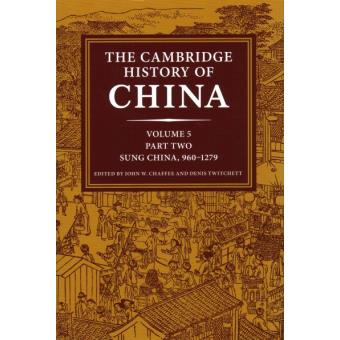 The Cambridge History of China: Volume 5, The Five Dynasties and Sung China, 960-1279 AD, Part 2 - Hardback - 2015 - 1