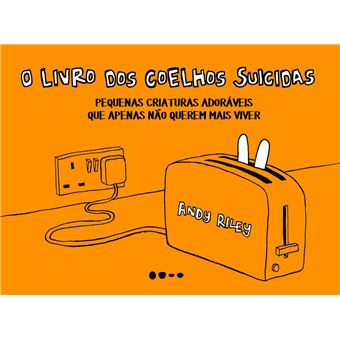 Livro dos Coelhos Suicidas, O: Pequenas Criaturas Adoráveis Que Apenas Não Querem Mais Viver - 1