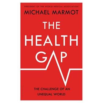 The Health Gap The Challenge Of An Unequal World - 1