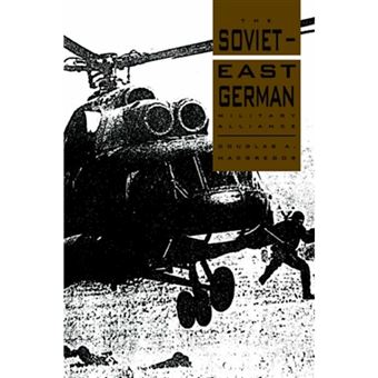 The Soviet-East German Military Alliance - Hardback - 1989 - 1