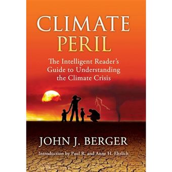 Climate Peril - The Intelligent Reader's Guide to Understanding the Climate Crisis - Hardback - 2014 - 1