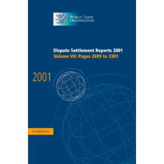 Dispute Settlement Reports 2001: Volume 7, Pages 2699-3301 - Hardback - 2004 - 1
