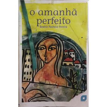 O amanhã perfeito. - 1