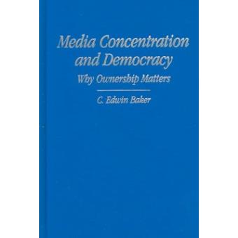 Media Concentration and Democracy - Why Ownership Matters - Hardback - 2006 - 1