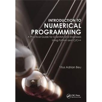 Introduction to Numerical Programming - A Practical Guide for Scientists and Engineers Using Python and C/C++ - Paperback - 2014 - 1