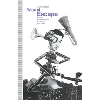 Ways of Escape - Modern Transformations in Leisure and Travel - Paperback - 1993 - 1
