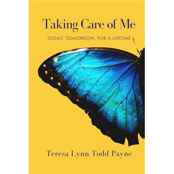 Taking Care of Me: Today, Tomorrow, for a Lifetime - 1