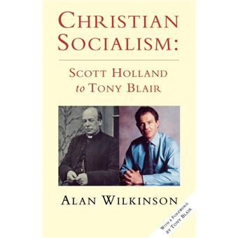 Christian Socialism - From Scott Holland to Tony Blair - Paperback - 2012 - 1