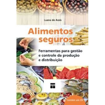 Alimentos Seguros. Ferramentas para Gestão e Controle de Produção e Distribuição - 1