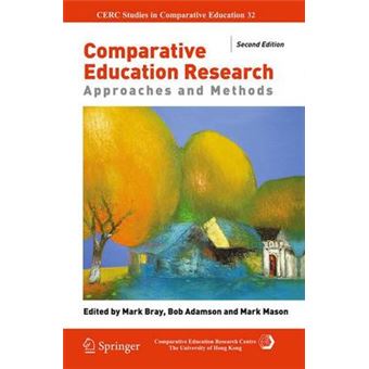 Comparative Education Research Approaches And Methods 19 Cerc Studies In Comparative Education - 1