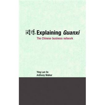 Explaining Guanxi - The Chinese Business Network - Paperback - 2005 - 1