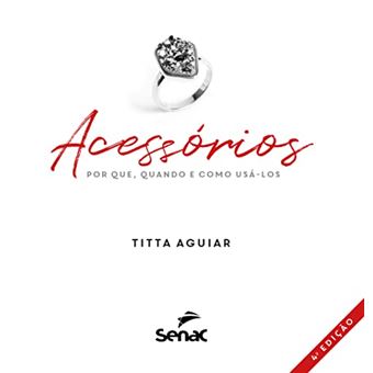 Acessórios: Por Que, Quando E Como Usá-Los - 1