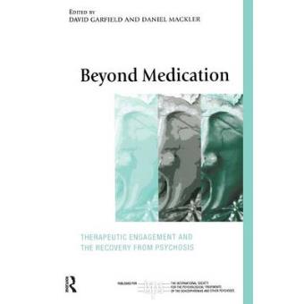 Beyond Medication - Therapeutic Engagement and the Recovery from Psychosis - Paperback - 2008 - 1