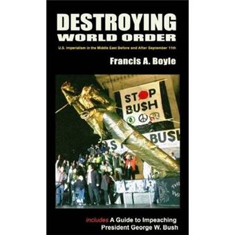 Destroying World Order Us Imperialism In The Middle East Before And After September 11 - 1