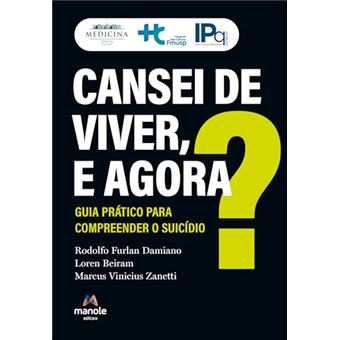 Cansei De Viver, E Agora?: Guia Prático Para Compreender O Suicídio - 1
