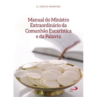 Manual do Ministro ExtraordinàRio da ComunhàO EucaràStica e da Palavra - 1