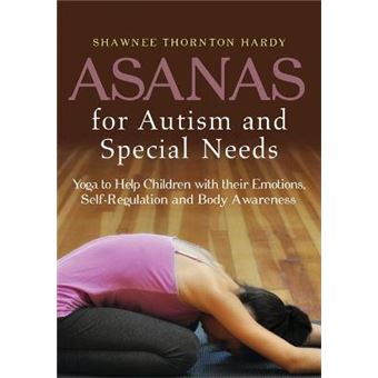 Asanas for Autism and Special Needs - Yoga to Help Children With Their Emotions, Self-Regulation and Body Awareness - Paperback - 2014 - 1