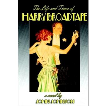 The Life and Times of Harry Broadtape - Paperback - 2006 - 1