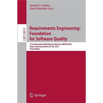 Requirements Engineering: Foundation for Software Quality - 21st International Working Conference, Refsq 2015, Essen, Germany, March 23-26, 2015. Proceedings - Paperback - 2015 - 1