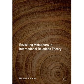 Revisiting Metaphors In International Relations Theory - 1
