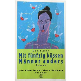 Mit fünfzig küssen Männer anders | Dorit Zinn - 1