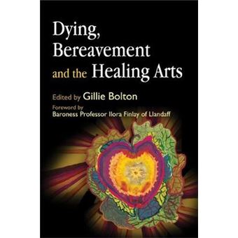 Dying, Bereavement and the Healing Arts - Paperback - 2007 - 1