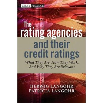 The Rating Agencies and Their Credit Ratings - What They Are, How They Work and Why They are Relevant - Hardback - 2006 - 1
