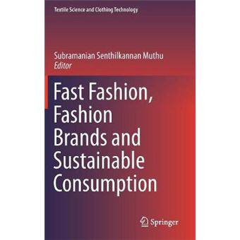 Fast Fashion, Fashion Brands And Sustainable Consumption Textile Science And Clothing Technology - 1