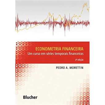 Econometria Financeira: Um Curso Em Séries Temporais Financeiras - 1