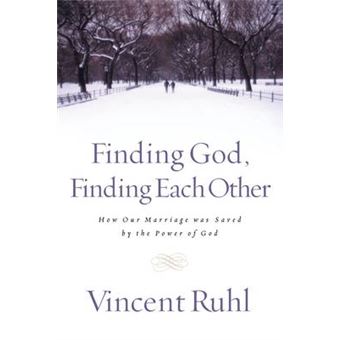 Finding God, Finding Each Other How Our Marriage Was Saved By The Power Of God - 1