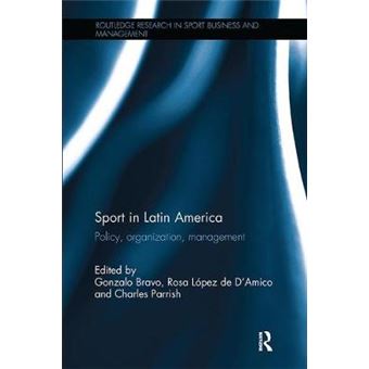 Sport In Latin America Policy, Organization, Management Routledge Research In Sport Business And Management - 1