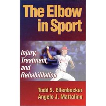 The Elbow in Sport : Injury, Treatment and Rehabilitation - 1