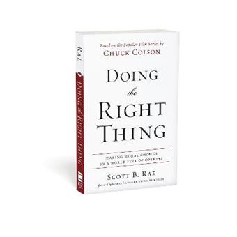 Doing the Right Thing : Making Moral Choices in a World Full of Options - 1