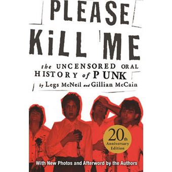 Please Kill Me The Uncensored Oral History Of Punk - 1