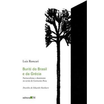 Buriti Do Brasil E Da Grécia - Patriarcalismo E Dionisismo No Sertão De Guimarães Rosa - 1