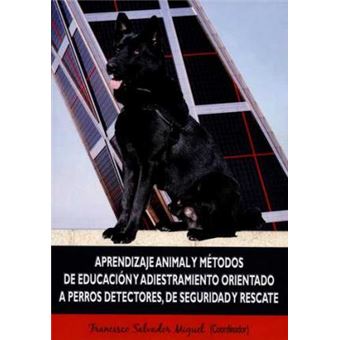 Aprendizaje animal y métodos de educación y adiestramiento orientado a perros detectores, de seguridad y rescate - 1