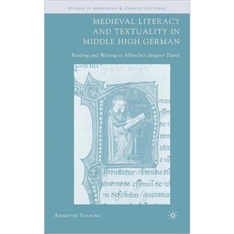 " Medieval Literacy and Textuality in Middle High German - Reading and Writing in Albrecht's ""Jungerer Titurel"" - Hardback - 2007" - 1