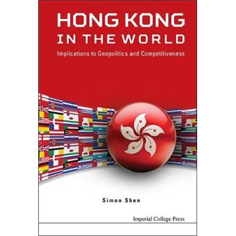 Hong Kong In The World Implications To Geopolitics And Competitiveness - 1