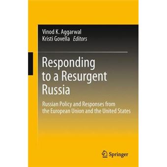 Responding to a Resurgent Russia - Russian Policy and Responses from the European Union and the United States - Hardback - 2011 - 1