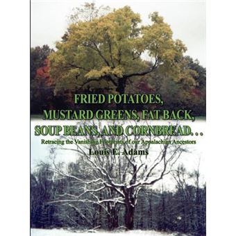 Fried Potatoes, Mustard Greens, Fat Back, Soup Beans, And Cornbread.. - 1