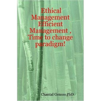 Ethical Management - Efficient Management, Time to Change Paradigm! - Paperback - 2007 - 1