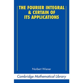 The Fourier Integral and Certain of its Applications - Paperback - 1988 - 1